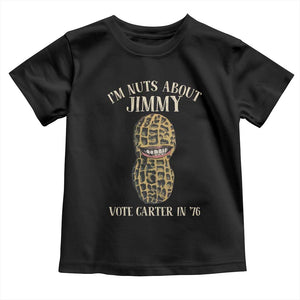 Jimmy Carter Supporter Toddler T Shirt I'm Nuts About Jimmy Vote Carter In '76 Peanut TS11 Black Print Your Wear