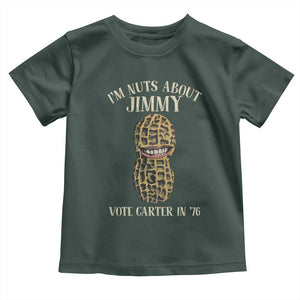 Jimmy Carter Supporter Toddler T Shirt I'm Nuts About Jimmy Vote Carter In '76 Peanut TS11 Dark Forest Green Print Your Wear