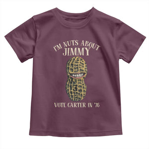 Jimmy Carter Supporter Toddler T Shirt I'm Nuts About Jimmy Vote Carter In '76 Peanut TS11 Maroon Print Your Wear