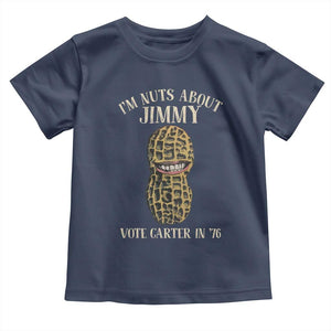 Jimmy Carter Supporter Toddler T Shirt I'm Nuts About Jimmy Vote Carter In '76 Peanut TS11 Navy Print Your Wear