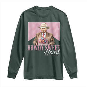 Funny Trump Cowboy Valentine's Day Long Sleeve Shirt Howdy Sweetheart TS11 Dark Forest Green Print Your Wear