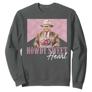 Funny Trump Cowboy Valentine's Day Sweatshirt Howdy Sweetheart TS11 Dark Heather Print Your Wear