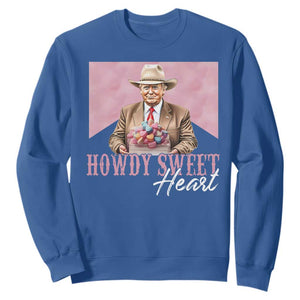 Funny Trump Cowboy Valentine's Day Sweatshirt Howdy Sweetheart TS11 Royal Blue Print Your Wear