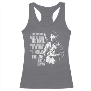 Huey P.Newton Quote Racerback Tank Top People Should Not To Be Made To Serve The Laws Black History Month TS11 Charcoal Print Your Wear