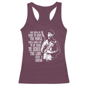 Huey P.Newton Quote Racerback Tank Top People Should Not To Be Made To Serve The Laws Black History Month TS11 Maroon Print Your Wear