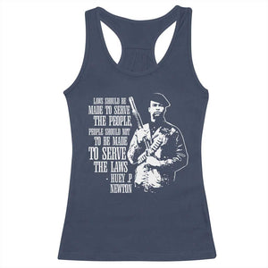 Huey P.Newton Quote Racerback Tank Top People Should Not To Be Made To Serve The Laws Black History Month TS11 Navy Print Your Wear