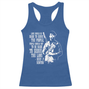 Huey P.Newton Quote Racerback Tank Top People Should Not To Be Made To Serve The Laws Black History Month TS11 Royal Blue Print Your Wear