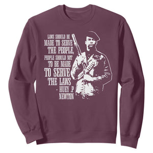 Huey P.Newton Quote Sweatshirt People Should Not To Be Made To Serve The Laws Black History Month TS11 Maroon Print Your Wear