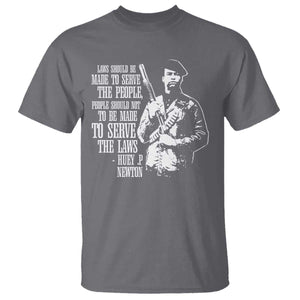 Huey P.Newton Quote T Shirt People Should Not To Be Made To Serve The Laws Black History Month TS11 Charcoal Print Your Wear