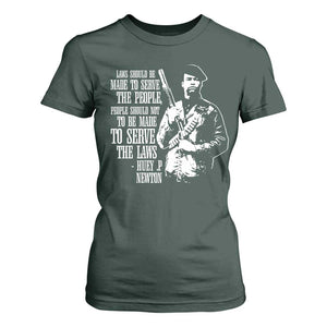 Huey P.Newton Quote T Shirt For Women People Should Not To Be Made To Serve The Laws Black History Month TS11 Dark Forest Green Print Your Wear