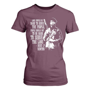 Huey P.Newton Quote T Shirt For Women People Should Not To Be Made To Serve The Laws Black History Month TS11 Maroon Print Your Wear