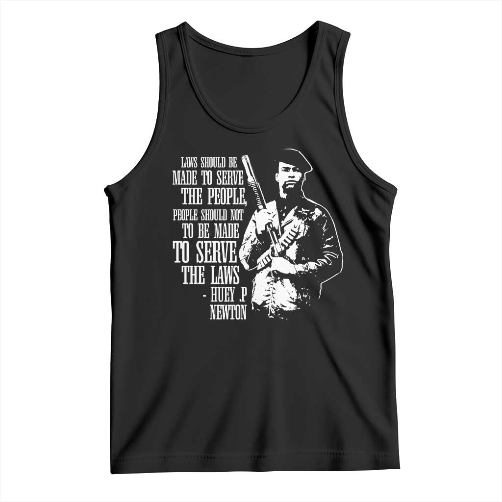 Huey P.Newton Quote Tank Top People Should Not To Be Made To Serve The Laws Black History Month TS11 Black Print Your Wear