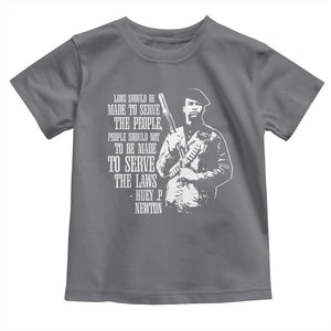 Huey P.Newton Quote Toddler T Shirt People Should Not To Be Made To Serve The Laws Black History Month TS11 Charcoal Print Your Wear