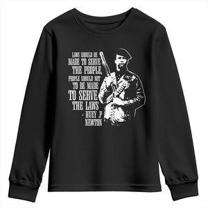 Huey P.Newton Quote Youth Sweatshirt People Should Not To Be Made To Serve The Laws Black History Month TS11 Black Print Your Wear