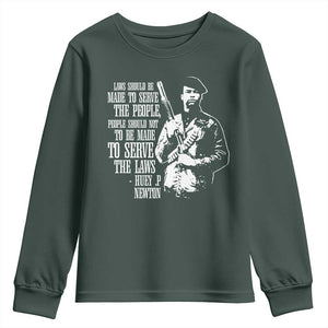 Huey P.Newton Quote Youth Sweatshirt People Should Not To Be Made To Serve The Laws Black History Month TS11 Dark Forest Green Print Your Wear