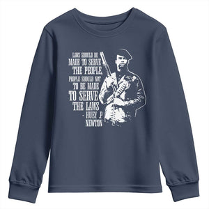 Huey P.Newton Quote Youth Sweatshirt People Should Not To Be Made To Serve The Laws Black History Month TS11 Navy Print Your Wear