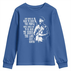 Huey P.Newton Quote Youth Sweatshirt People Should Not To Be Made To Serve The Laws Black History Month TS11 Royal Blue Print Your Wear