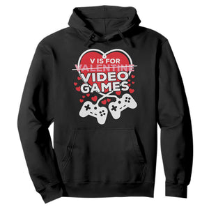 Funny Valentine's Day Gaming Hoodie V Is For Video Games Big Heart TS11 Black Print Your Wear