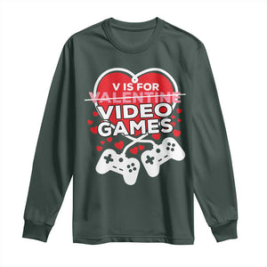 Funny Valentine's Day Gaming Long Sleeve Shirt V Is For Video Games Big Heart TS11 Dark Forest Green Print Your Wear