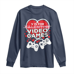 Funny Valentine's Day Gaming Long Sleeve Shirt V Is For Video Games Big Heart TS11 Navy Print Your Wear