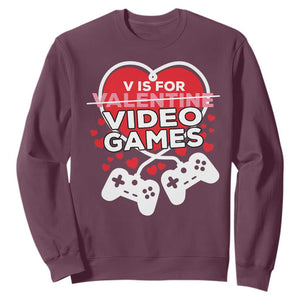 Funny Valentine's Day Gaming Sweatshirt V Is For Video Games Big Heart TS11 Maroon Print Your Wear