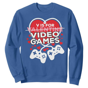 Funny Valentine's Day Gaming Sweatshirt V Is For Video Games Big Heart TS11 Royal Blue Print Your Wear