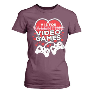 Funny Valentine's Day Gaming T Shirt For Women V Is For Video Games Big Heart TS11 Maroon Print Your Wear