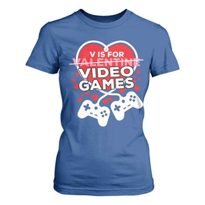 Funny Valentine's Day Gaming T Shirt For Women V Is For Video Games Big Heart TS11 Royal Blue Print Your Wear