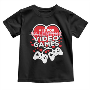 Funny Valentine's Day Gaming Toddler T Shirt V Is For Video Games Big Heart TS11 Black Print Your Wear