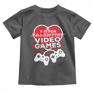 Funny Valentine's Day Gaming Toddler T Shirt V Is For Video Games Big Heart TS11 Dark Heather Print Your Wear