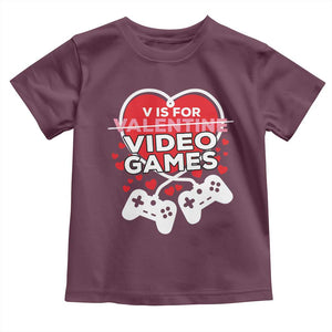 Funny Valentine's Day Gaming Toddler T Shirt V Is For Video Games Big Heart TS11 Maroon Print Your Wear