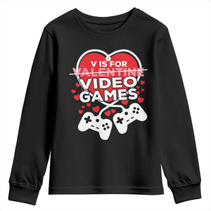 Funny Valentine's Day Gaming Youth Sweatshirt V Is For Video Games Big Heart TS11 Black Print Your Wear