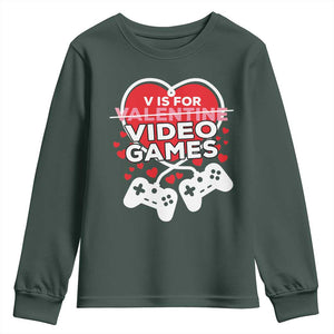 Funny Valentine's Day Gaming Youth Sweatshirt V Is For Video Games Big Heart TS11 Dark Forest Green Print Your Wear