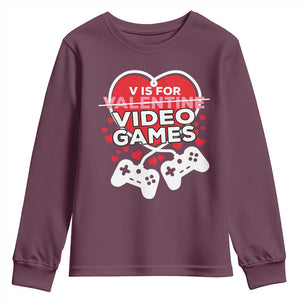 Funny Valentine's Day Gaming Youth Sweatshirt V Is For Video Games Big Heart TS11 Maroon Print Your Wear