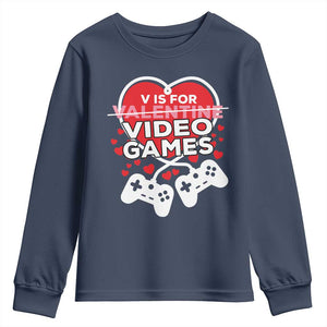 Funny Valentine's Day Gaming Youth Sweatshirt V Is For Video Games Big Heart TS11 Navy Print Your Wear