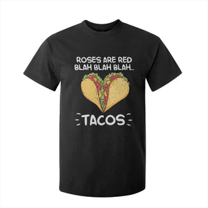 Funny Tacos Valentine T Shirt For Kid Roses Are Red Blah Blah Tacos Mexican Food TS11 Black Print Your Wear