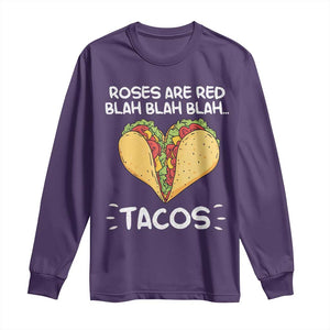 Funny Tacos Valentine Long Sleeve Shirt Roses Are Red Blah Blah Tacos Mexican Food TS11 Purple Print Your Wear