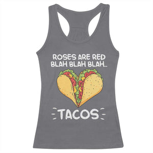 Funny Tacos Valentine Racerback Tank Top Roses Are Red Blah Blah Tacos Mexican Food TS11 Charcoal Print Your Wear