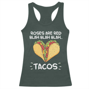 Funny Tacos Valentine Racerback Tank Top Roses Are Red Blah Blah Tacos Mexican Food TS11 Dark Forest Green Print Your Wear