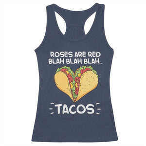 Funny Tacos Valentine Racerback Tank Top Roses Are Red Blah Blah Tacos Mexican Food TS11 Navy Print Your Wear