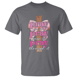 Pray On It Pray Over It Pray Through It T Shirt Christian Religious God Valentine's Day Coquette Cross TS11 Charcoal Print Your Wear