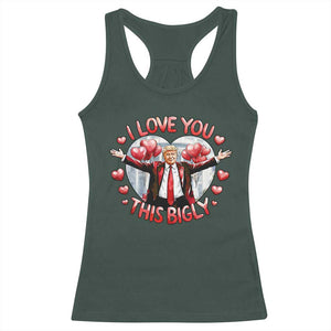 Funny Trump Valentine's Day Racerback Tank Top I Love You This Bigly White House TS11 Dark Forest Green Print Your Wear