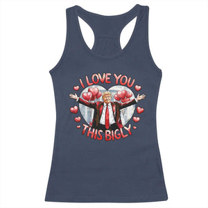 Funny Trump Valentine's Day Racerback Tank Top I Love You This Bigly White House TS11 Navy Print Your Wear