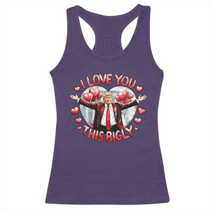 Funny Trump Valentine's Day Racerback Tank Top I Love You This Bigly White House TS11 Purple Print Your Wear