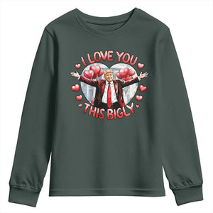 Funny Trump Valentine's Day Youth Sweatshirt I Love You This Bigly White House TS11 Dark Forest Green Print Your Wear