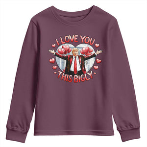 Funny Trump Valentine's Day Youth Sweatshirt I Love You This Bigly White House TS11 Maroon Print Your Wear