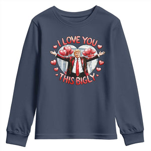 Funny Trump Valentine's Day Youth Sweatshirt I Love You This Bigly White House TS11 Navy Print Your Wear