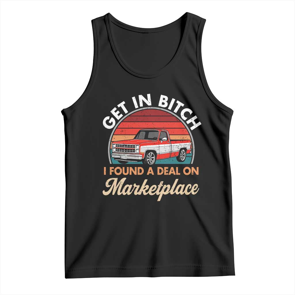 Get in Bitch I Found A Deal On Marketplace Meme Tank Top Funny Shopping TS11 Black Print Your Wear