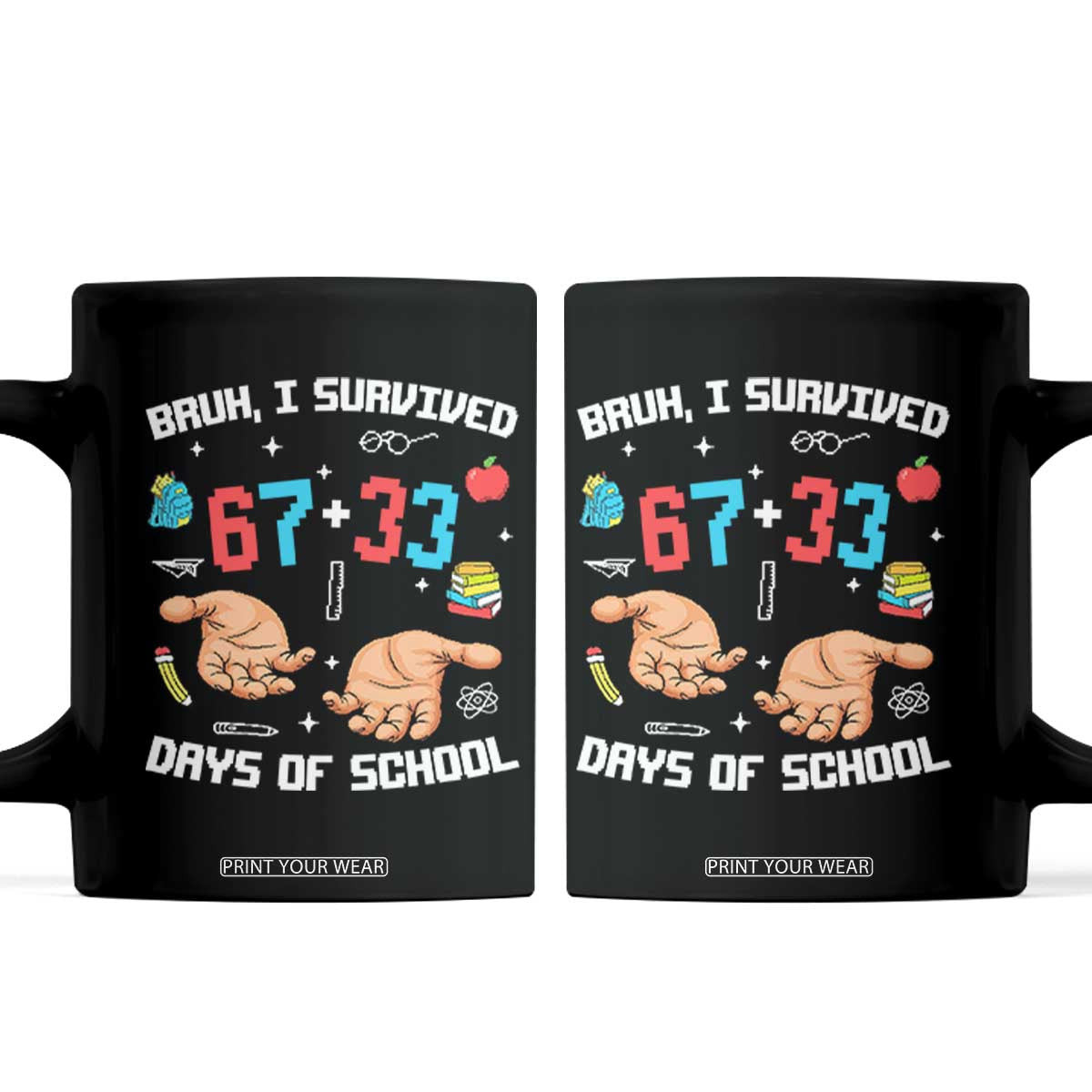 Bruh I Survived 67 33 Days Of School Coffee Mug Funny 100th Days of School Pixel 67 Hands TS11 Black Print Your Wear
