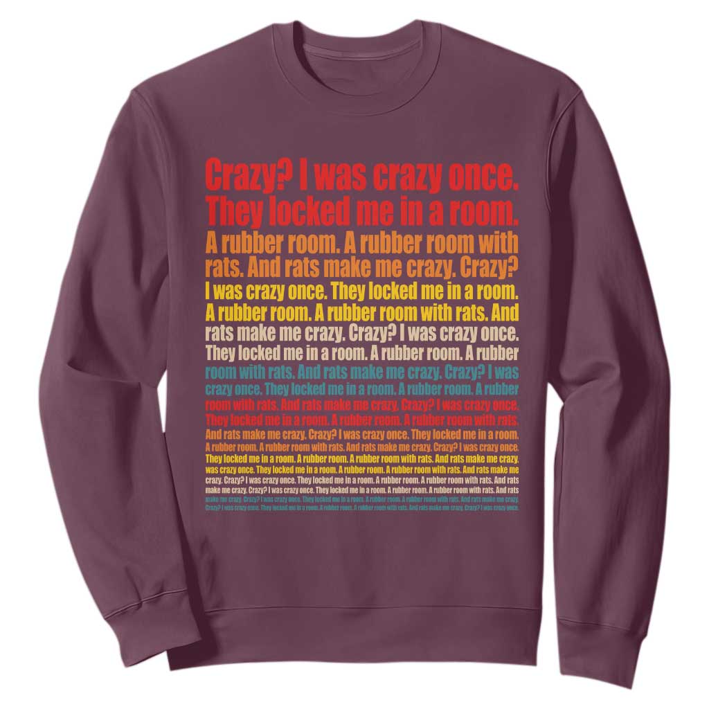 Funny Crazy I Was Crazy Once Meme Sweatshirt TS11 Maroon Print Your Wear